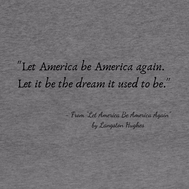 A Quote from "Let America Be America Again" by Langston Hughes by Poemit